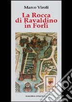 La Rocca di Ravaldino in Forlì libro