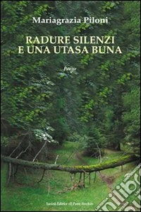 Radure silenzi e una utasa buna libro
