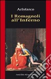 I romagnoli all'inferno libro