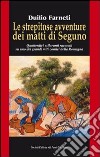 Le strepitose avventure dei matti di Seguno. Quattordici esilaranti racconti su uno dei grandi miti comici della Romagna libro