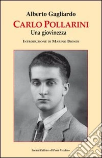 Carlo Pollarini. Una giovinezza