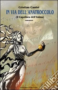 In via dell'anatroccolo. (Il capolinea dell'anima) libro