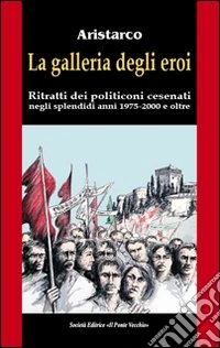 La galleria degli eroi libro