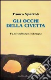 Gli occhi della civetta libro di Spazzoli Franco