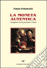 La moneta autentica. Insegnare come passione e dono