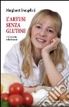 L'Artusi senza glutine. 150 ricette selezionate libro