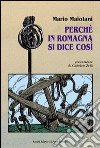 Perché in Romagna si dice così libro di Maiolani Mario