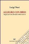 Allegro con brio. Saggio per una filosofia della musica libro