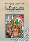 Il passatore. Le imprese brigantesche di Stefano Pelloni libro di Ragazzini Remo Casalini Roberto Casalini Marzio