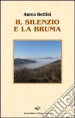 Il silenzio e la bruma libro