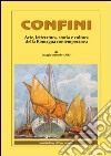 Confini. Arte, letteratura, storia e cultura della Romagna antica e contemporanea. Vol. 44 libro