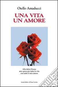 Una vita un amore