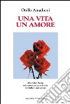 Una vita un amore libro