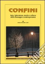 Confini. Arte, letteratura, storia e cultura della Romagna antica e contemporanea. Vol. 45 libro