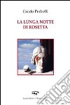 La lunga notte di Rosetta libro di Pedrelli Guido