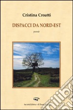 Dispacci da Nord-Est libro