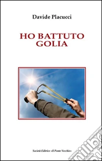 Ho battuto Golia