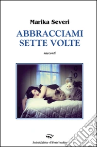 Abracciami sette volte