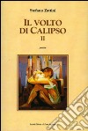 Il volto di Calipso II libro di Zattini Stefano