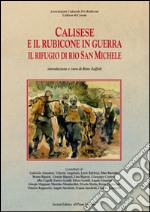 Calisese e il Rubicone in guerra. Il rifugio di Rio San Michele