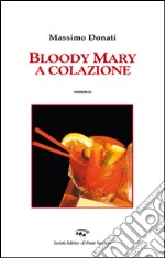 Bloody Mary a colazione libro