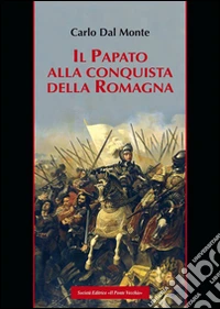 Il papato alla conquista della Romagna
