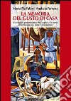 La memoria del gusto di casa. Un viaggio gastronomico tra i sapori e la storia della Romagna e dell'Estremadura libro