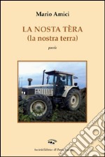 La nostra tèra. Ediz. italiana, inglese, francese e tedesca