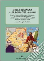 Dalla Romagna alle Romagne, 1815-1860 libro