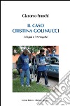 Il caso Cristina Golinucci libro di Franchi Giacomo