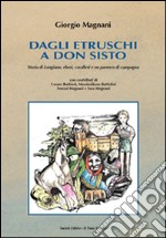 Dagli Etruschi a don Sisto. Storia di Longiano. Ebrei, cavalieri e un parrocco di campagna libro