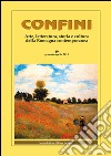 Confini. Arte, letteratura, storia e cultura della Romagna antica e contemporanea. Vol. 49 libro