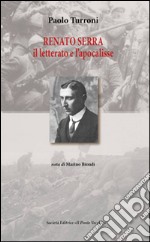 Renato Serra. Il letterario e l'apocalisse libro