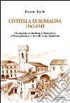 Civitella di Romagna (1943-1945) libro di Toschi Ernesto