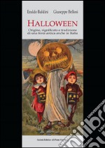 Halloween. Origini, significato e tradizione di una festa antica anche in Italia libro