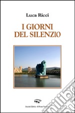 I giorni del silenzio libro