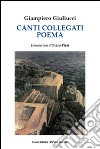 Canti collegati e poema libro di Giuliucci Giampiero