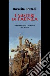 I misteri di Faenza libro di Berardi Rosarita