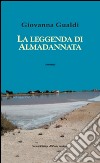 La leggenda di Almadannata libro di Gualdi Giovanna