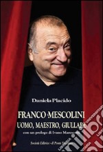 Franco Mescolini, uomo, maestro, giullare libro