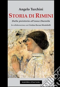 Storia di Rimini. Dalla preistoria all'anno Duemila