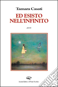 Ed esisto nell'infinito