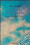 Scintille di saggezza. Ciò che già sapevate, ma non l'avete mai detto a voi stessi. Massime e aforismi libro