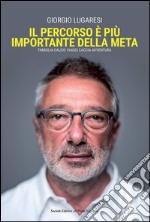 Il percorso è più importante della meta. Famiglia calcio viaggi caccia avventura libro