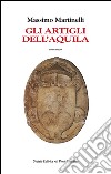 Gli artigli dell'aquila libro di Martinelli Massimo