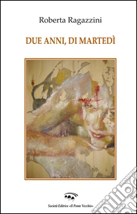 Due anni, di martedì