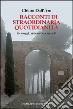 Racconti di straordinaria quotidianità. In viaggio attraverso i ricordi