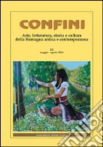 Confini. Arte, letteratura, storia e cultura della Romagna antica e contemporanea. Vol. 53 libro