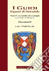 I Guidi. Signori di Dovadola. Storia di una comunità e di una famiglia comitale tra X e XV secolo. Documenti libro di Giannelli C. (cur.)