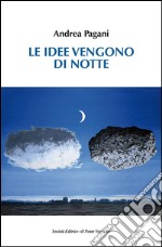 Le idee vengono di notte libro